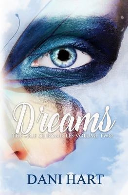 Dreams: The Arie Chronicles by Hart, Dani