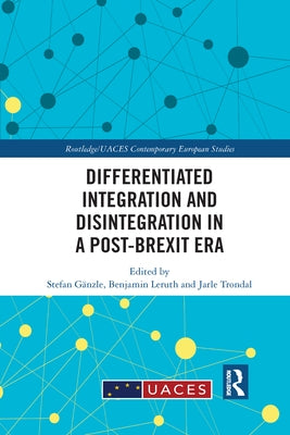 Differentiated Integration and Disintegration in a Post-Brexit Era by Gänzle, Stefan