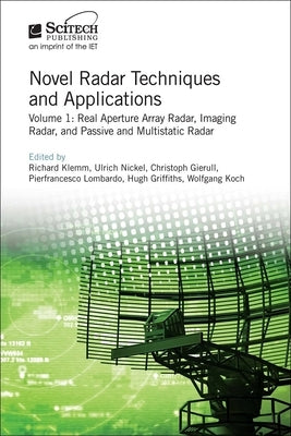Novel Radar Techniques and Applications: Real Aperture Array Radar, Imaging Radar, and Passive and Multistatic Radar by Klemm, Richard