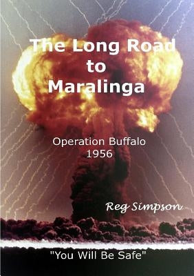 The Long Road To Maralinga by Simpson, Reg