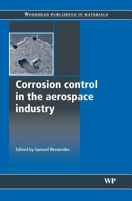 Corrosion Control in the Aerospace Industry by Benavides, Samuel