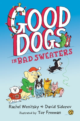 Good Dogs in Bad Sweaters by Wenitsky, Rachel