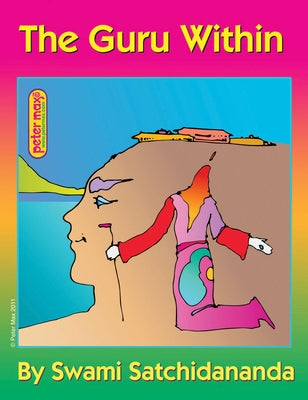 The Guru Within by Satchidananda, Swami
