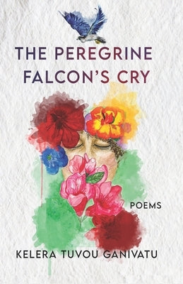 The Peregrine Falcon's Cry: Poems by Ganivatu, Kelera Tuvou