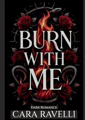 Burn with Me: The Promise That Broke Us by Ravelli, Cara