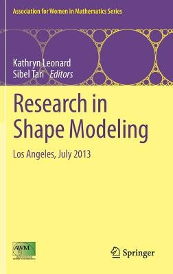 Research in Shape Modeling: Los Angeles, July 2013 by Leonard, Kathryn