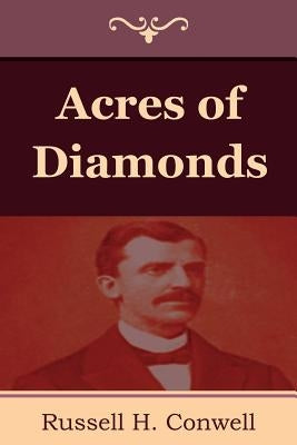 Acres of Diamonds by Conwell, Russell H.