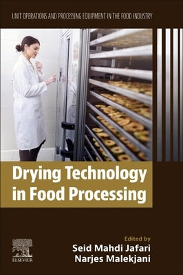Drying Technology in Food Processing: Unit Operations and Processing Equipment in the Food Industry by Jafari, Seid Mahdi
