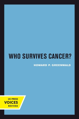Who Survives Cancer? by Greenwald, Howard P.