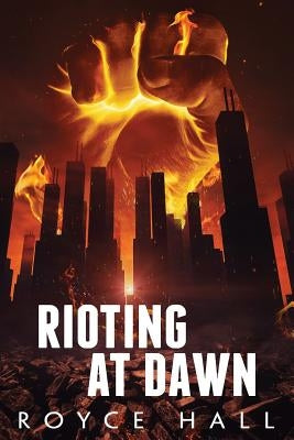 Rioting At Dawn by Hall, Royce