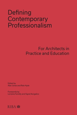 Defining Contemporary Professionalism: For Architects in Practice and Education by Jones, Alan