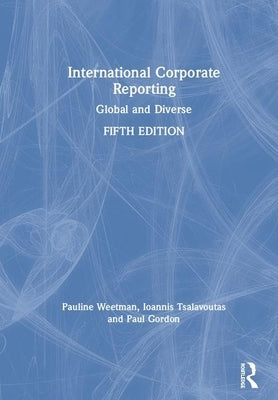 International Corporate Reporting: Global and Diverse by Weetman, Pauline