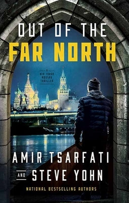 Out of the Far North: A NIR Tavor Mossad Thriller by Tsarfati, Amir