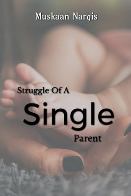 Struggle Of A Single Mother by Nargis, Muskaan