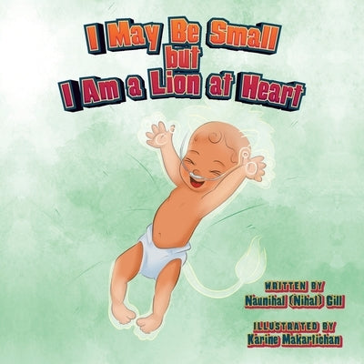 I May Be Small but I Am a Lion at Heart by Gill, Naunihal
