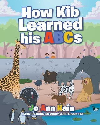 How Kib Learned his ABCs by Kain, Joann