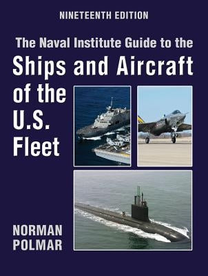 The Naval Institute Guide to Ships and Aircraft of U.S by Polmar, Norman C.