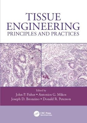 Tissue Engineering: Principles and Practices by Fisher, John P.