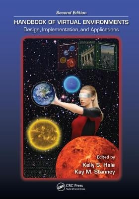 Handbook of Virtual Environments: Design, Implementation, and Applications, Second Edition by Hale, Kelly S.