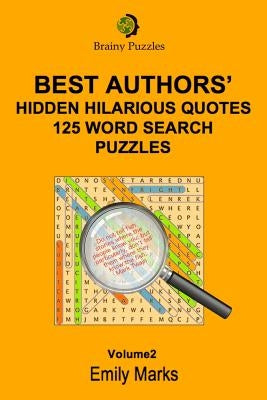 Best Authors' Hilarious Hidden Quotes - 125 Word Search Puzzles by Marks, Emily