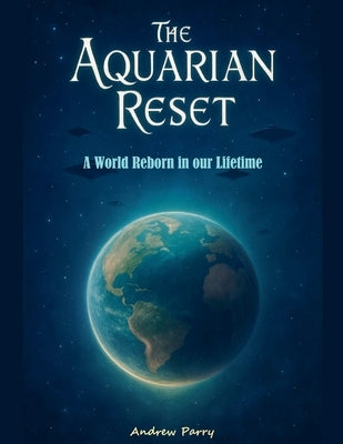 The Aquarian Reset by Parry, Andrew