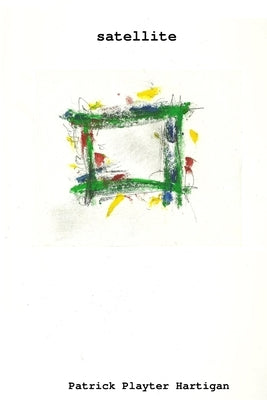 satellite by Hartigan, Patrick
