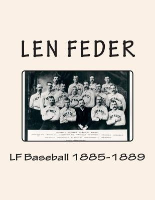 LF Baseball 1885-1889 by Feder, Len