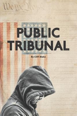 Public Tribunal by Blake, Cliff