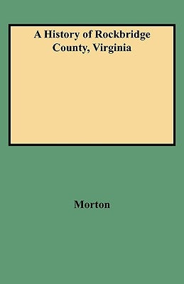 History of Rockbridge County, Virginia by Morton, Oren F.