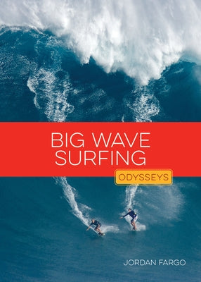 Big Wave Surfing by Fargo, Jordan