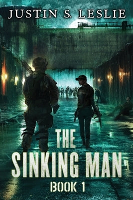 The Sinking Man: Book 1 by Leslie, Justin