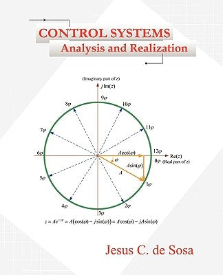 Control Systems: Analysis and Realization by Jesus C de Sosa