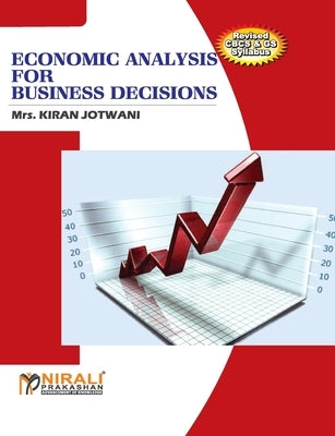 Economic Analysis For Business Decisions by Jotwani, Kiran