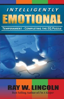 Intelligently Emotional by Lincoln, Ray W.