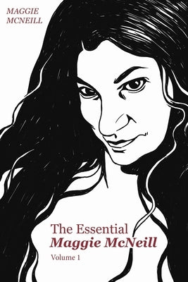 The Essential Maggie McNeill, Volume I: Collected Essays from "The Honest Courtesan" by McNeill, Maggie