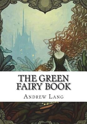 The Green Fairy Book by Lang, Andrew