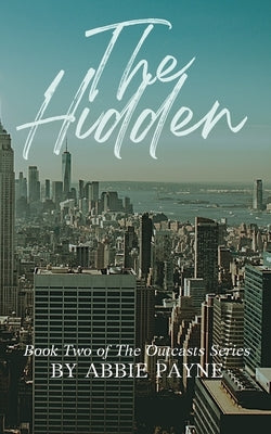 The Hidden by Payne, Abbie M.
