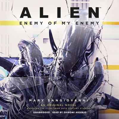 Alien: Enemy of My Enemy: An Original Novel Based on the Films from 20th Century Studios by Sangiovanni, Mary