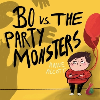 Bo vs. The Party Monsters: Part 2 of the sensory series by Alcott, Anne
