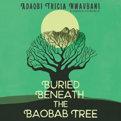 Buried Beneath the Baobab Tree by Nwaubani, Adaobi Tricia