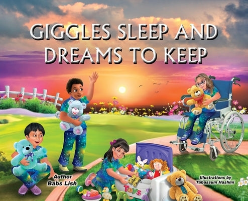 Giggles Sleep and Dreams to Keep by Lish, Babs