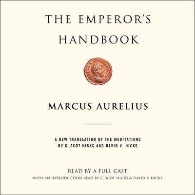 The Emperor's Handbook: A New Translation of the Meditations by Aurelius, Marcus