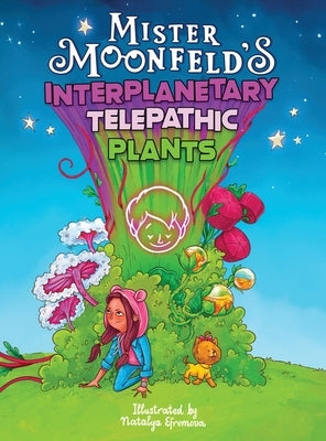 Mister Moonfeld's Interplanetary Telepathic Plants by Moonfeld, Mister
