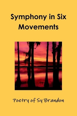 Symphony in Six Movements by Brandon, Sy