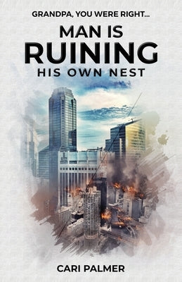 Man Is Ruining His Own Nest by Palmer, Cari