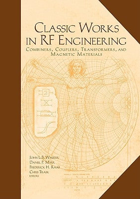 Classic Works in RF Engineering by Walker, John L. B.