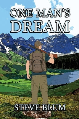 One Man's Dream by Blum, Steve