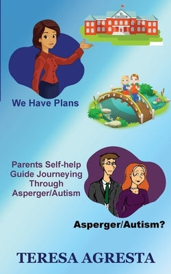 Parents Self Help Guide ADHD/Asperger/Autism Children by Agresta, Teresa