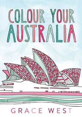 Colour Your Australia by West, Grace