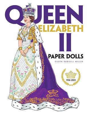 Queen Elizabeth II Paper Dolls by Miller, Eileen Rudisill
